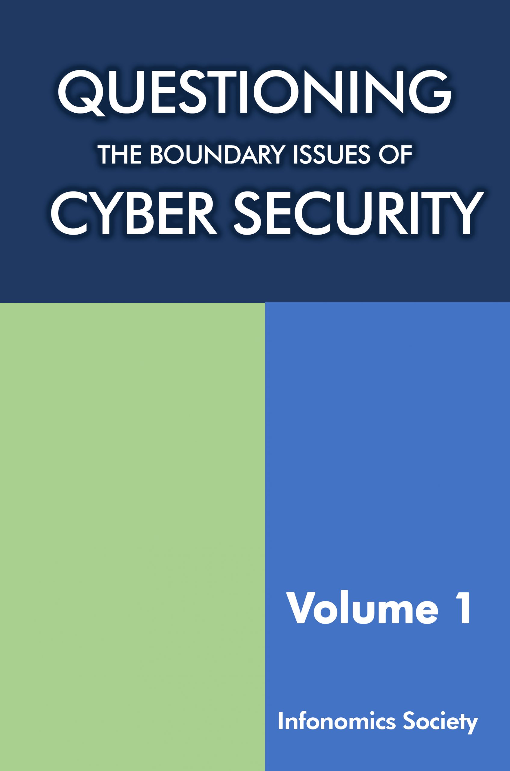 of　Boundary　Issues　Cyber　Security　Society　Volume　Infonomics　Questioning　the